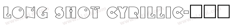 Long Shot Cyrillic字体转换